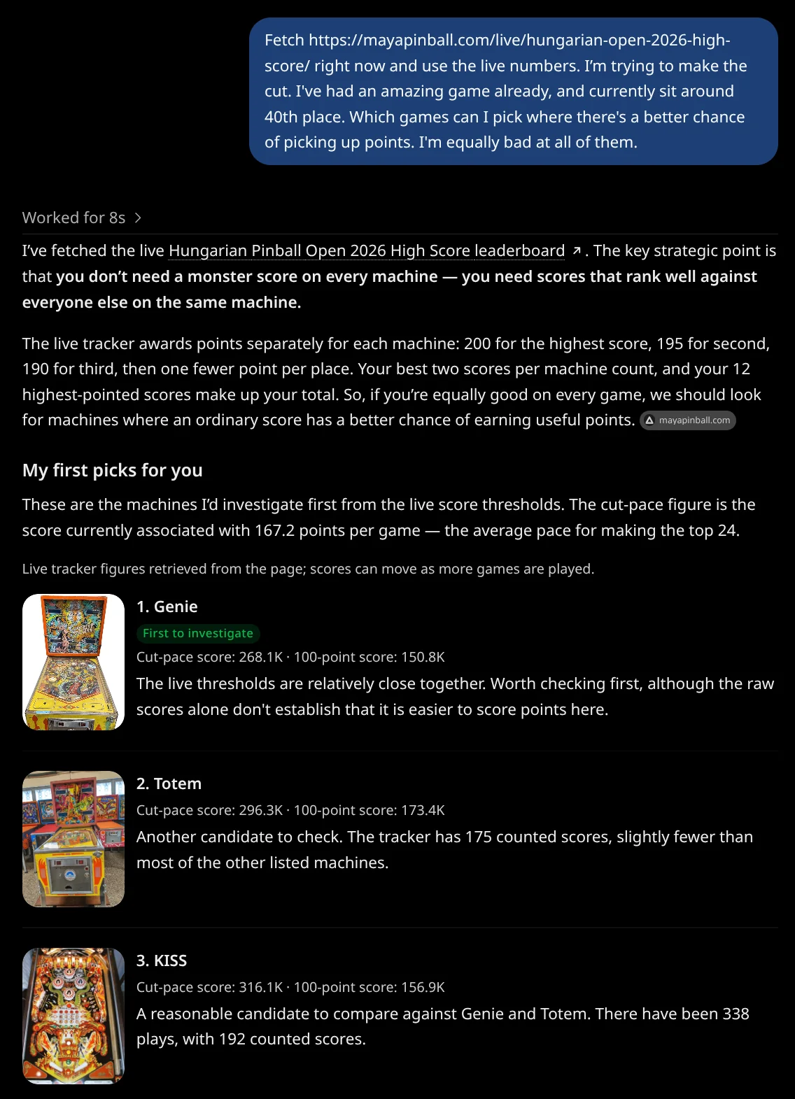 ChatGPT conversation. The prompt asks it to fetch the live HPO 2026 high score page, says the player has had one amazing game, sits around 40th, and is equally bad at every game, and asks which games give a better chance of picking up points. ChatGPT explains the points system, 200 for the top score on each machine then one fewer per place, best two per machine and best 12 overall, then lists its first picks. 1, Genie, cut pace score 268.1K and 100 point score 150.8K. 2, Totem, cut pace 296.3K and 100 point score 173.4K. 3, KISS, cut pace 316.1K and 100 point score 156.9K